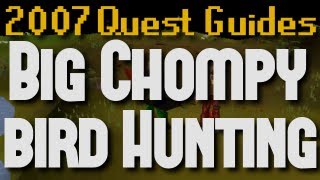 Runescape 2007 Quest Guides: Big Chompy Bird Hunting