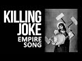 Killing Joke 'Empire Song' (+Lyrics)