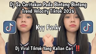 Download lagu DJ SA CERITAKAN PADA BINTANG BINTANG TREND VELOCITY TIKTOK || DJ VIRAL TIKTOK YANG KALIAN CARI‼️ mp3