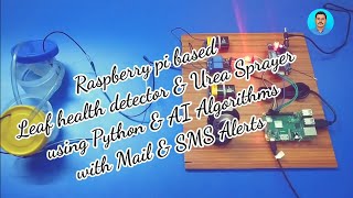 Download the video "Leaf health detection and Urea Sprayer with Mail & SMS alerts using Raspberry Pi and AI #raspberrypi"