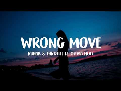 R3HAB x THRDL!FE - ft Olivia Holt - Wrong Move (Lyrics/Lyric Video)