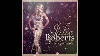 Julie Roberts - Who Needs Mistletoe (Full Album) [🎧High Quality Audio🎧]