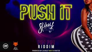 Video thumbnail of "Skinny Fabulous - Push It (Pim Pim Riddim) "2018 Soca""