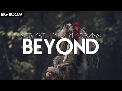 [Big Room] Sebastiian & Macbass -  Beyond (Original Mix)