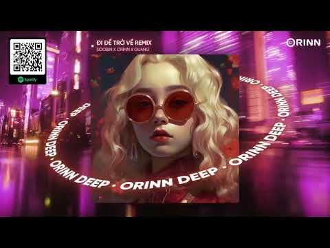 ĐI ĐỂ TRỞ VỀ REMIX - SOOBIN x ORINN x GUANG