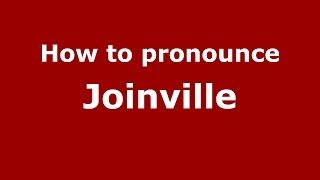 How to pronounce Joinville