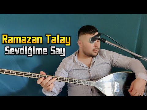 Ramazan Talay Sevdigime Say