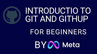 A Beginner's Guide to Git and GitHub by Meta|Git and GitHub: The Essen