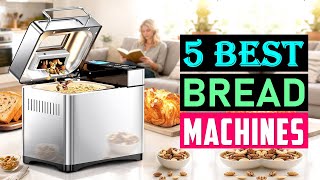 Best Bread Machines 2025 | Top 5 Bread Maker Machine 2025