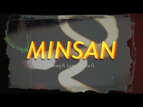 Neveoj - MINSAN ft. Lusty | Uncle G [Chillux Music]