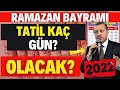 RAMAZAN BAYRAMI TATİLİ KAÇ GÜN OLACAK? ERDOĞAN AÇIKLADI 2022