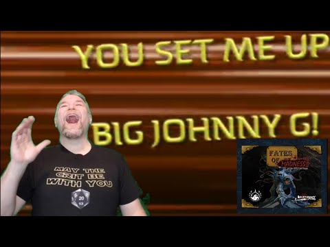 Fates of Madness - BIG Johnny G! You Set Me Up!