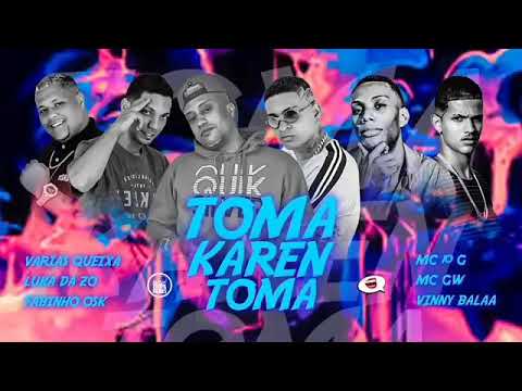 MC 10G, MC LUKA DA ZO, VINNY BALAA E VÁRIAS QUEIXA FEAT : MC GW E MC FABINHO DA OSK - TOMA KAREN