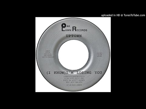 Uptown - (I Know) I'm Losing You [Single Version]
