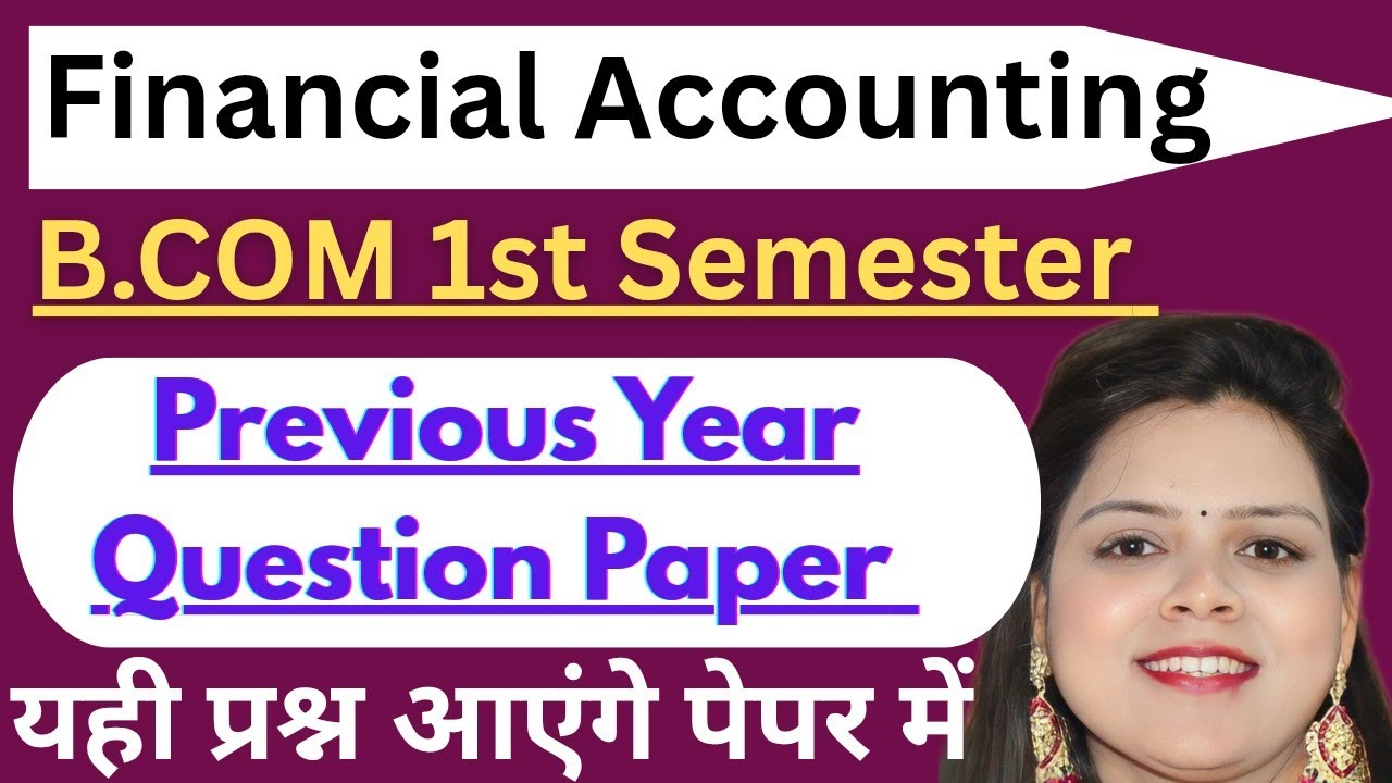 Financial Accounting Previous Year Question Paper | B.Com 1st Semester | These questions will com...