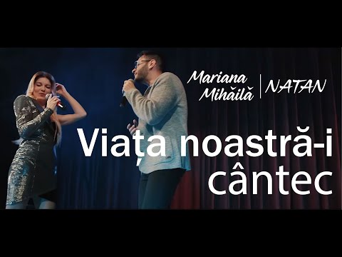Mariana Mihăilă & Natan - Viața noastră-i cântec (Official Video)