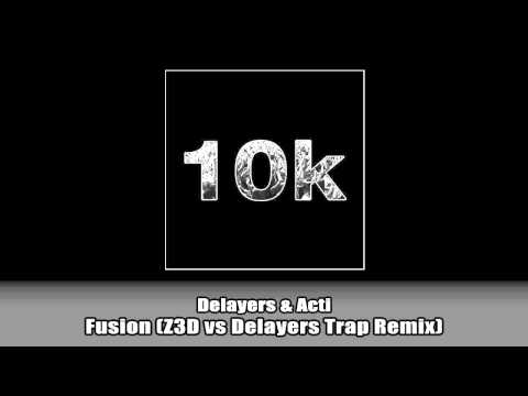 Delayers & Acti - Fusion (Z3D vs Delayers Trap Remix)