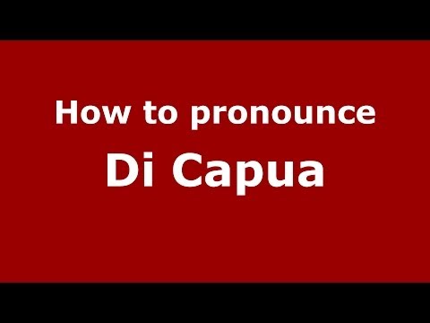 How to pronounce Di Capua (Italian/Italy) - PronounceNames.com
