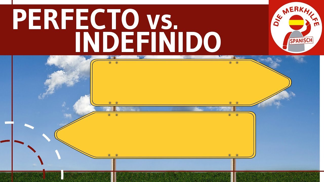 Pretérito Perfecto vs. Indefinido - Unterschied - Bildung, Anwendung, Signalwörter & Beispiele