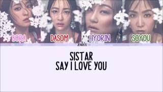 Sistar - Say I Love You [Eng/Rom/Han] Picture + Color Coded Lyrics