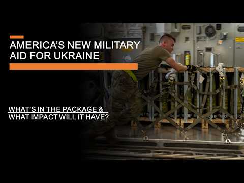 New American Military Aid for Ukraine - What's in the package and what impact will it have?