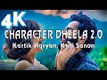ChARACTER DHEELA 2 0 LYRICS Kartik Aaryan Kriti Sanon