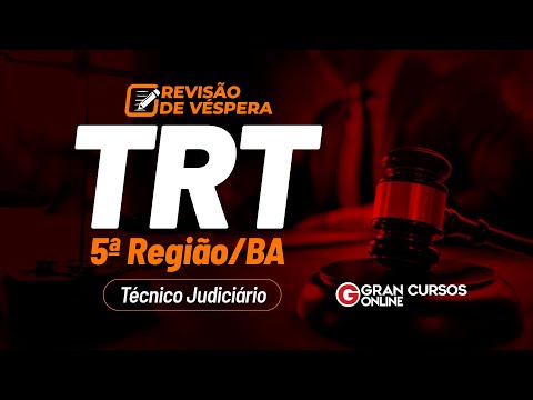 Concurso TRT 5ª Região/BA - Revisão de Véspera | Técnico Judiciário