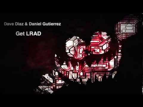 Dave Diaz & Daniel Gutierrez - Get LRAD (Bootleg)