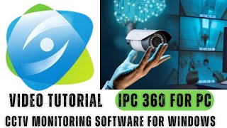 IPC 360 For PC| Video Tutorial for IPC 360 For PC App Installation & Monitoring