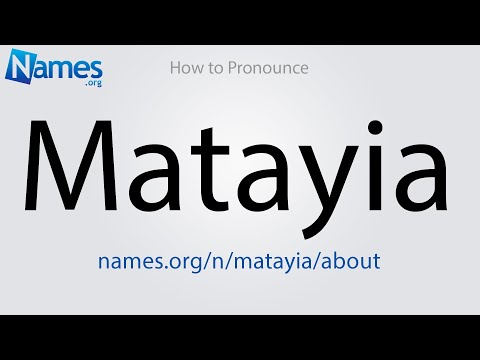 How to Pronounce Matayia