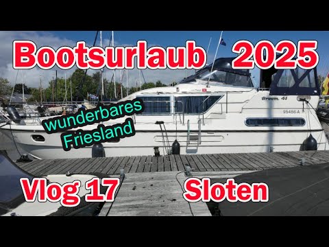 Vlog17  Bootsurlaub 2025 Sloten von Lemmer  Friesland    Bootfahren Niederlande   - Richtig funken