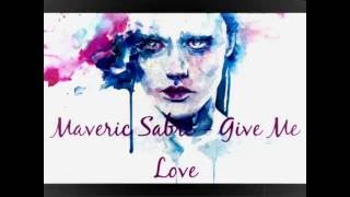 Maverick Sabre- Give me love