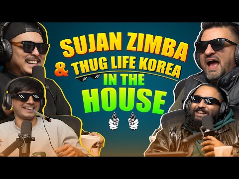 SUJAN ZIMBA & THUG LIFE KOREA : CHILL PILL I EP - 149 I KSHITIZ KC, UTSAV SAPKOTA I