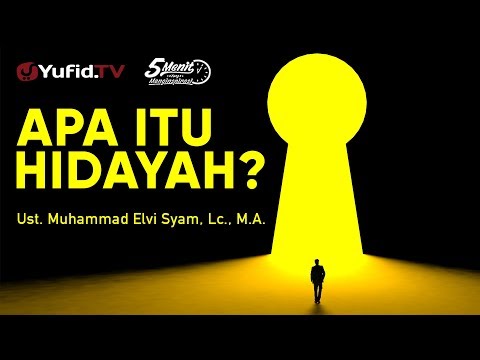 Apa itu Hidayah? - Ustadz Muhammad Elvi Syam, Lc., M.A. - 5 Menit yang Menginspirasi
