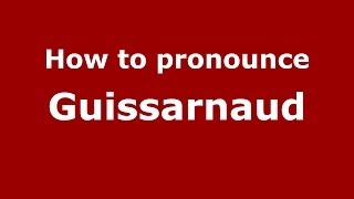 How to pronounce Guissarnaud