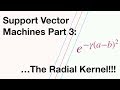 Support Vector Machines Part 3: The Radial (RBF) Kernel Support Vector Machines Part 3: The Radial (RBF) Kernel