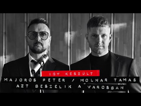 Majka, Molnár Tamás - Így készült az "Azt beszélik a városban"