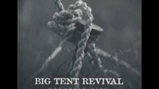 Big Tent Revival - If Loving God Was a Crime.mpg