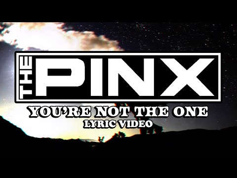 The Pinx - You're Not the One (Lyric Video)