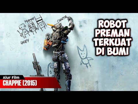 ROBOT PREMAN TERKUAT DI BUMI | ALUR CERITA FILM CHAPPIE (2015)