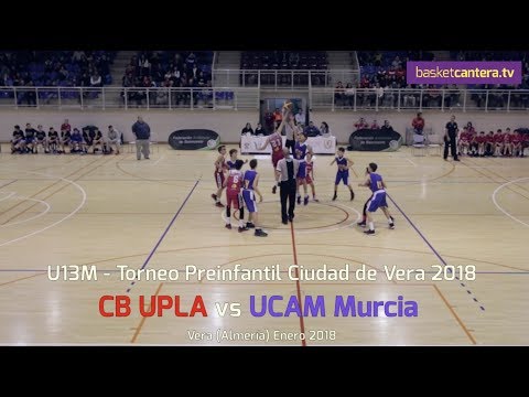 U13M - CB UPLA vs UCAM Murcia .- Torneo Preinfantil Ciudad de Vera (Almería) 2018