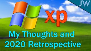 Windows XP: My Thoughts and 2020 Retrospective