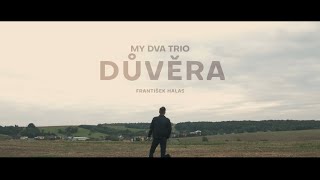 Video MY DVA TRIO - Důvěra