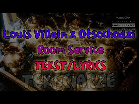 Louis Villain x Otsochodzi - Room Service TEKST/LYRICS