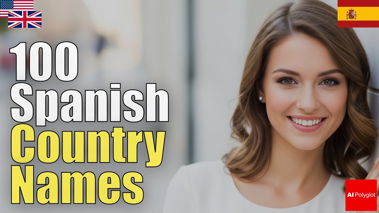 100 Spanish Country Names | Natural Listening | Must-Know 100 Spanish Country Names | Natural Listening | Must-Know