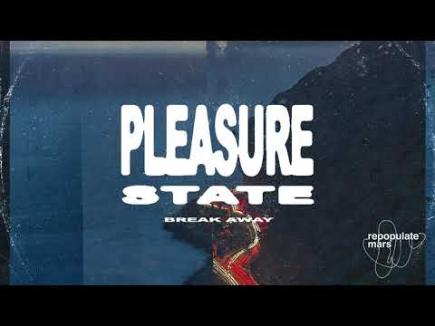 Pleasure State - Break Away