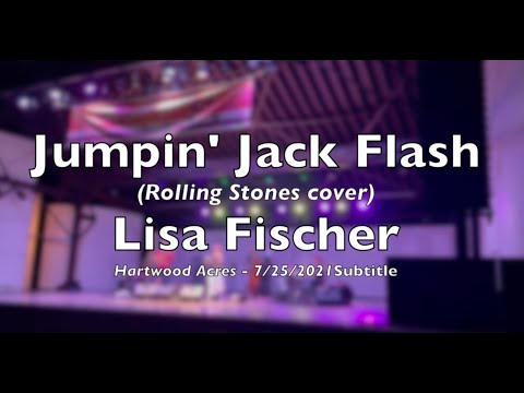 Jumpin' Jack Flash - (Rolling Stones cover) - Lisa Fischer - Hartwood Acres 7/25/21