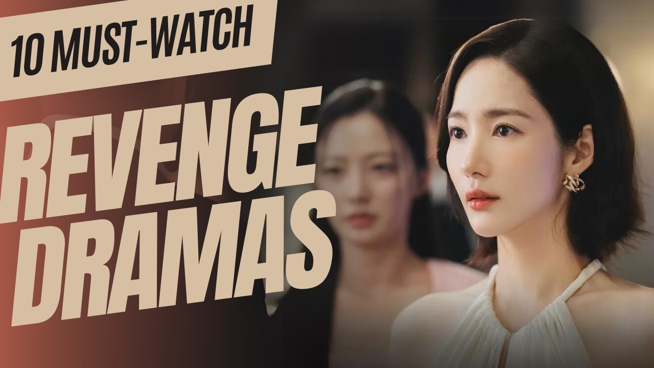 I'm Hooked on These 10 Korean Revenge Dramas