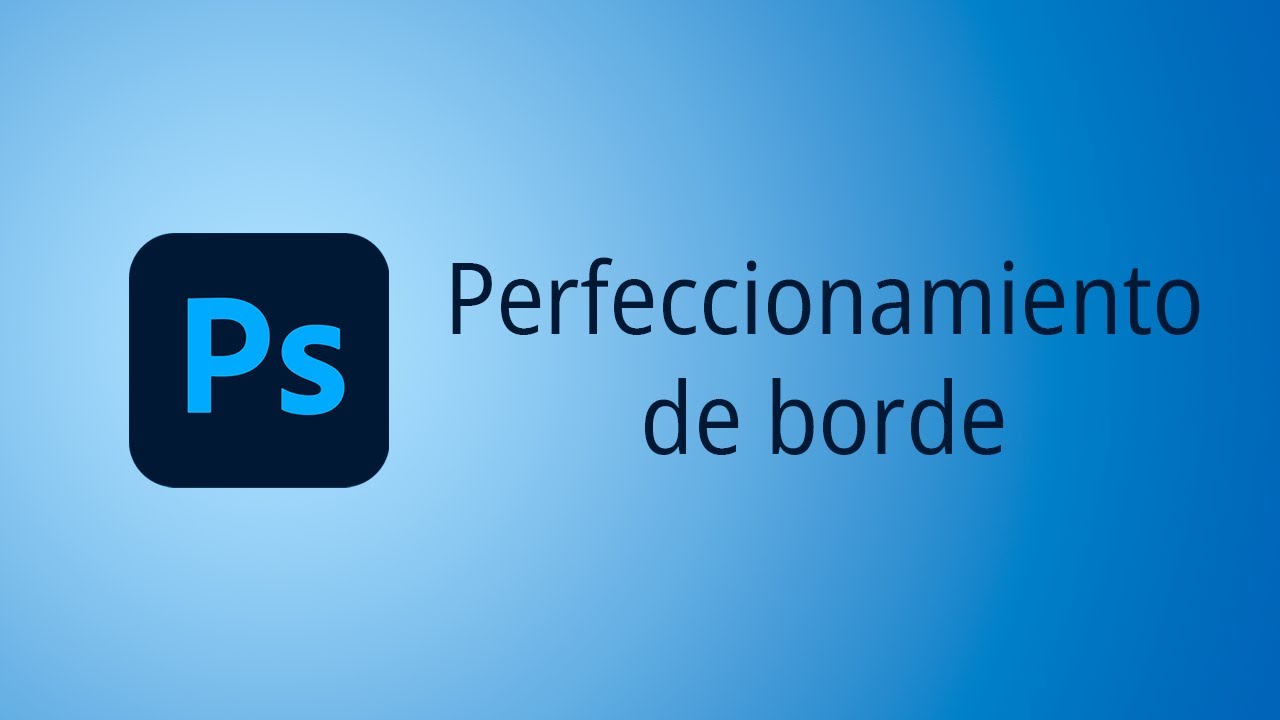 El PERFECCIONAMIENTO de BORDE en Photoshop