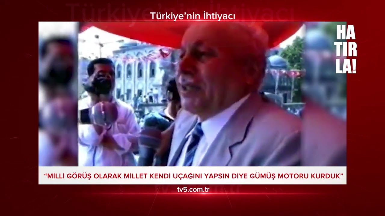 HATIRLA! 317  "Milli Görüş olarak millet kendi uçağını yapsın diye Gümüş Motor'u kurduk"